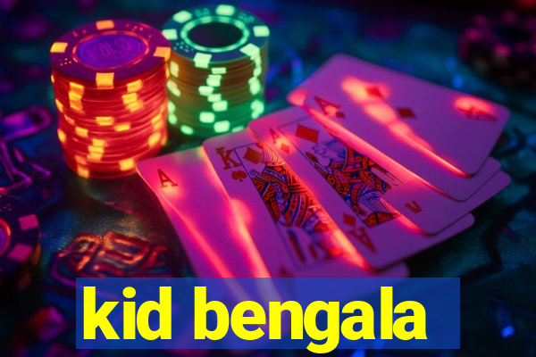 kid bengala